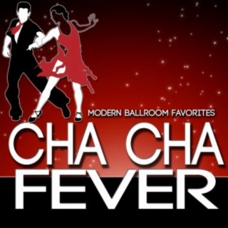 Cha Cha Fever: Modern Ballroom Favorites