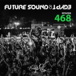 Future Sound Of Egypt Episode 468