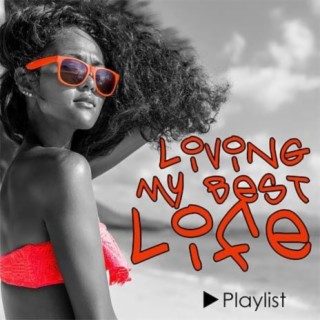 Living My Best Life | Boomplay Music