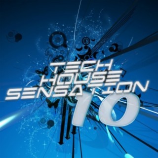 Tech House Sensation, Vol.10 (BEST SELECTION OF CLUBBING TECH HOUSE TRACKS)