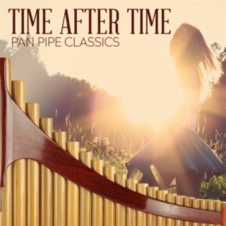 Time After Time - Pan Pipe Classics
