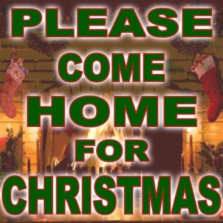 Please Come Home for Christmas (Dance Version)