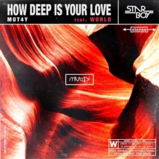 How Deep Is Your Love ft. WurlD lyrics | Boomplay Music