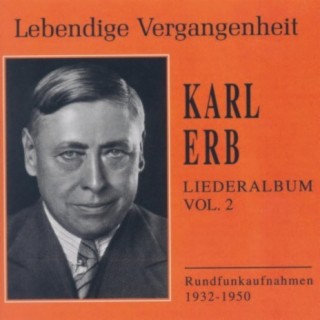 Lebendige Vergangenheit - Karl Erb - Liederalbum (Vol. 2)
