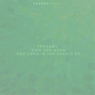 Too Long In The Jungle EP