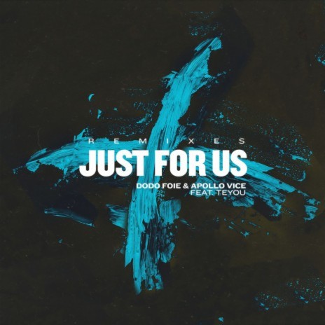 Just For Us (feat. Teyou) [Javi Del Val Remix] | Boomplay Music