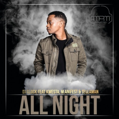 All Night ft. Kwesta, Manifest & Tellaman | Boomplay Music