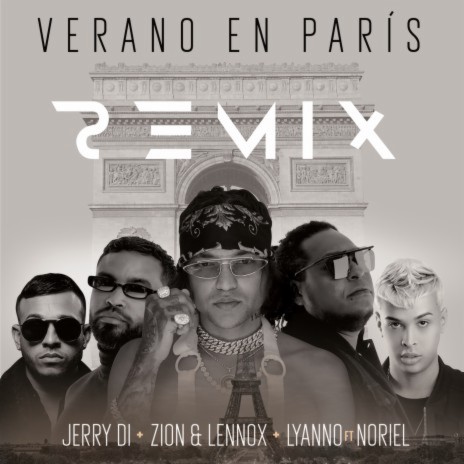 Verano En París (Remix) ft. Zion & Lennox, Lyanno & Noriel | Boomplay Music