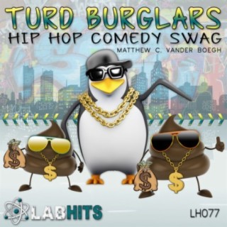Turd Burglars: Hip Hop Comedy Swag