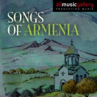 Songs of Armenia: Traditional Armenian Folk Favorites