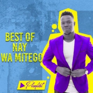 Best Of Nay Wa Mitego!! | Boomplay Music