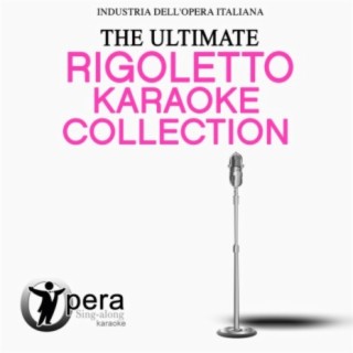 Opera Sing-Along - The Ultimate Rigoletto Karaoke Collection