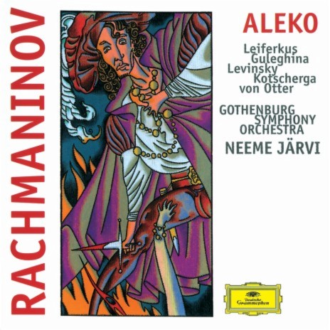 Rachmaninoff: Aleko - No. 13 Duet and Finale ft. Ilya Levinsky, Anatolij Kotscherga, Maria Guleghina, Anne Sofie von Otter & Gothenburg Symphony Orchestra | Boomplay Music