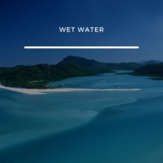 Wet Water