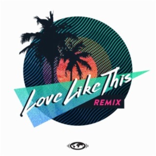 Love Like This (feat. Kweeny Libutan & QUEST) (Remix)