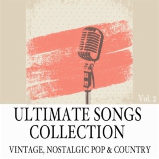 Ultimate Songs Collection, Vol. 2: Vintage, Nostalgic Pop & Country