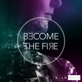 Become the Fire