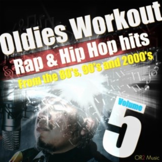 Oldies Workout, Vol. 5 (Rap and Hip Hop hits from the 80's, 90's, and 2000's)