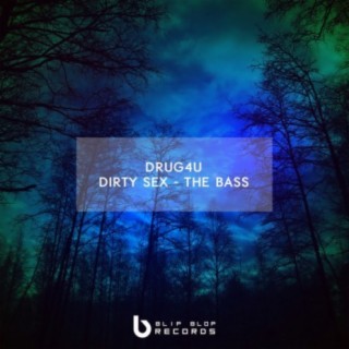 Dirty Sex - The Bass