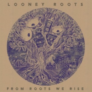Looney Roots
