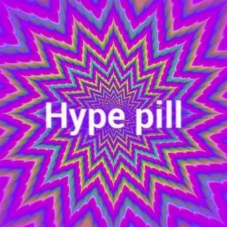 Hype Pill