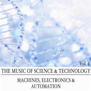 The Music of Science & Technology: Machines, Electronics & Automation, Vol. 2