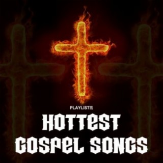 Hottest Gospel Songs