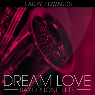 Dream Love - Saxophone Hits