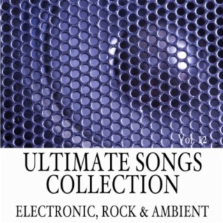 Ultimate Songs Collection, Vol. 12: Electronic, Rock & Ambient