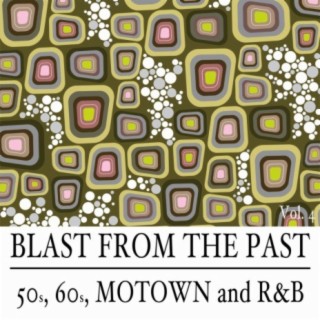 Blast from the Past, Vol. 4: 50s, 60s, Motown and R&B