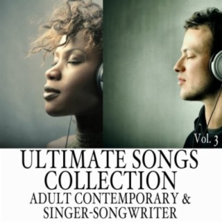 Ultimate Songs Collection, Vol. 3: Adult Contemporary & Singer-Songwriter