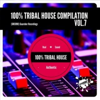 100% Tribal House Compilation, Vol. 7