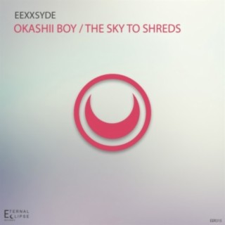 Okashii Boy / The Sky to Shreds