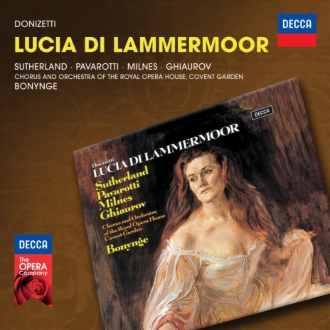 Donizetti: Lucia di Lammermoor / Act 2 - "Dov'è Lucia?" ft. Ryland Davies, Luciano Pavarotti, Sherrill Milnes, Nicolai Ghiaurov & Chorus of the Royal Opera House, Covent Garden | Boomplay Music