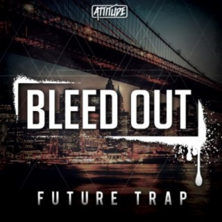 Bleed Out: Future Trap