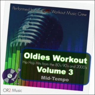Oldies Workout, Vol. 3 (Hip Hop hits from the 80's, 90's and 2000's)