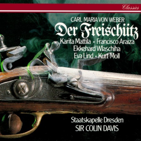 Weber: Der Freischütz, J. 277 / Act 2: "Schelm! Halt fest!" ft. Karita Mattila, Staatskapelle Dresden & Sir Colin Davis | Boomplay Music