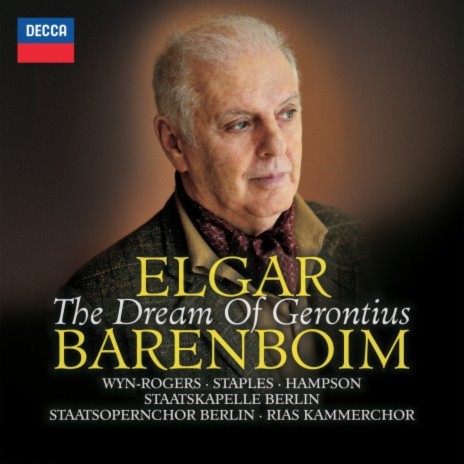 Elgar: The Dream of Gerontius, Op. 38 / Pt. 2 - Praise to the Holiest in the height ft. Staatsopernchor Berlin, Staatskapelle Berlin & Daniel Barenboim | Boomplay Music