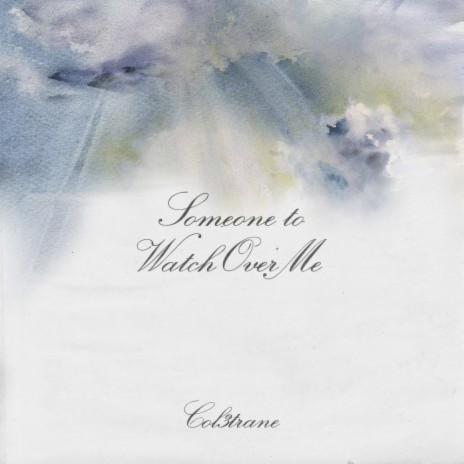 Someone To Watch Over Me | Boomplay Music