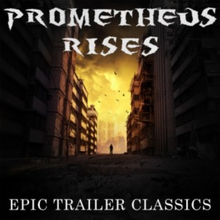 Prometheus Rises: Epic Trailer Classics