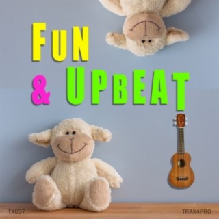 Fun & Upbeat