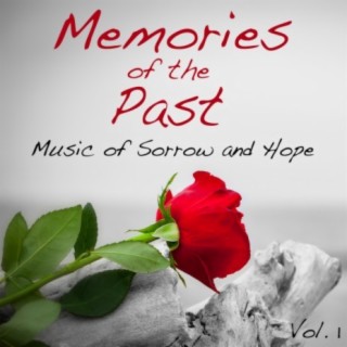 Memories of the Past: Music of Sorrow and Hope, Vol. 1