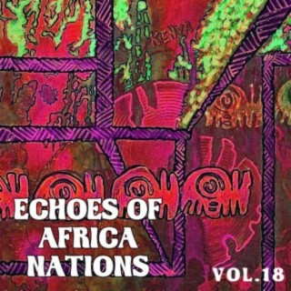 Echoes of African Nations Vol, 18