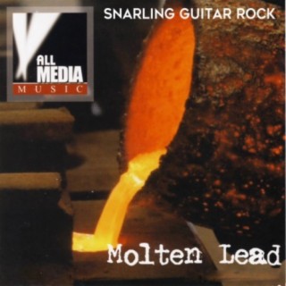 Molten Lead: Snarling Guitar Rock