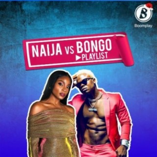 Naija Vs Bongo Playlist!!