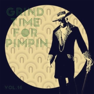 Grind Time For Pimpin Vol, 15