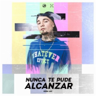 Nunca Te Pude Alcanzar