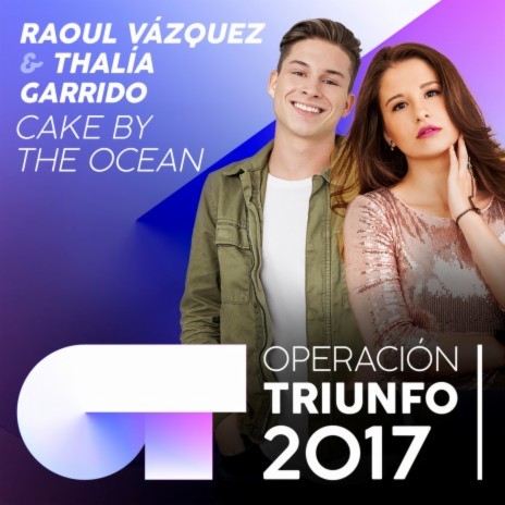 Cake By The Ocean (Operación Triunfo 2017) ft. Thalía Garrido | Boomplay Music