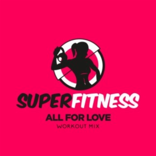 All For Love (Workout Mix)