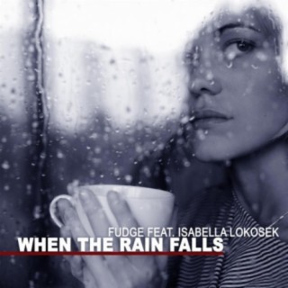 When The Rain Falls (feat. Isabella Lokosek)